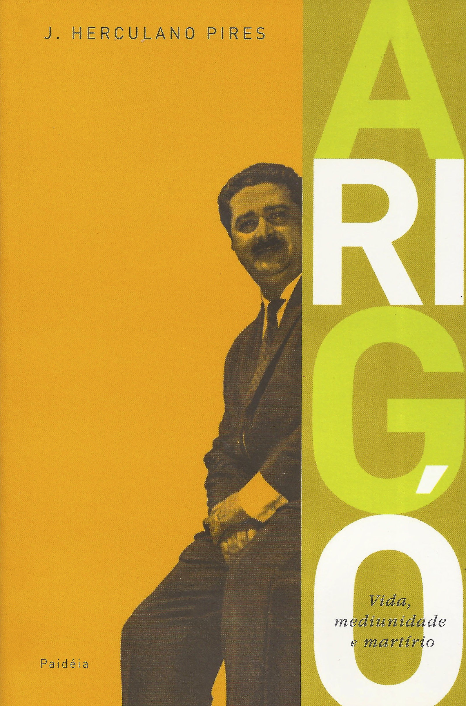 Arigó - Vida, Mediunidade e Martírio