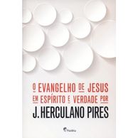 O Evangelho de Jesus em Espírito e Verdade