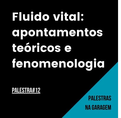 Fluido Vital: Apontamentos teóricos e fenomenologia