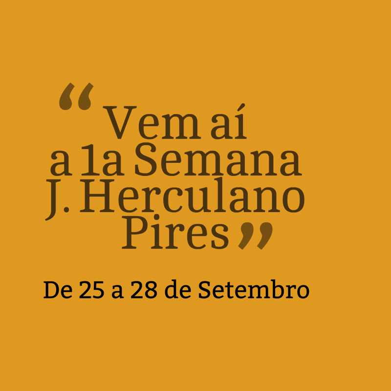 Vem aí a 1ª SEMANA J. HERCULANO PIRES